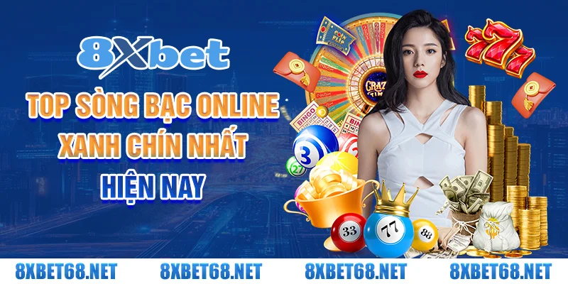 Top sòng bạc online xanh chín nhất hiện nay